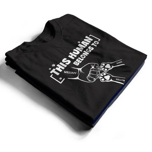 This Human Belongs To - Personalized Fist Paws T Shirt Gift For Dad, Grandpa