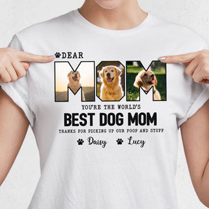 Custom Photo Dear Mom Thank For Picking Up - Personalized T shirt Gift For Pet Lover