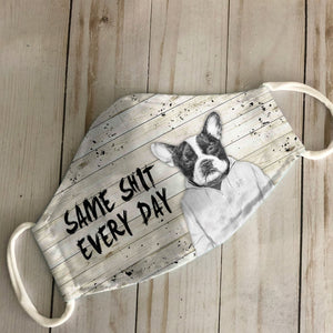 Being Normal Is Boring French Bulldog EZ15 2207 Face Mask