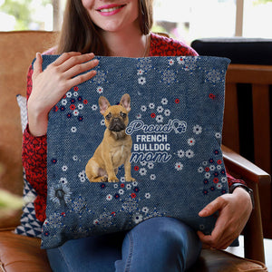 French Bulldog 5 (2) Pround Mom-Pillow Case