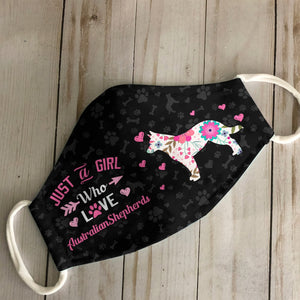 Just A Girl Who Loves Australian Shepherds EZ07 3107 Face Mask
