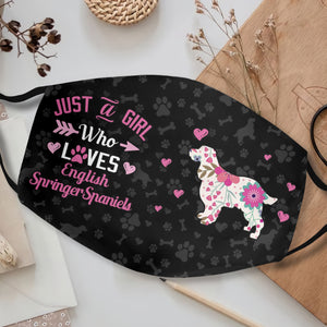 Just A Girl Who Loves English Springer Spaniels EZ07 3107 Face Mask