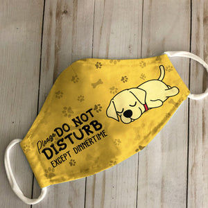 Please Do Not Disturb Except Dinnertime Labrador Yellow EZ16 0807 Face Mask