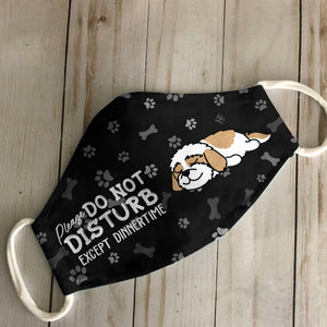 Please Do Not Disturb Except Dinnertime Shih tzu Black EZ16 0807 Face Mask