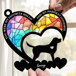 My Favorite Hello And My Hardest Goodbye - Personalized Window Suncatcher Ornament Gift For Dog Lover