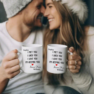 I Met You I Liked You I Love You, Personalized Custom Coffee Mug, Gift For Couple