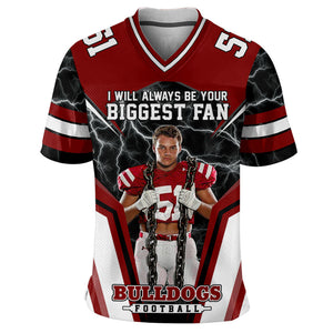 I Will Always Be Your Biggest Fan Personalized All Over Print Football Jersey  For Football Sport Family