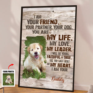 Custom Dog Portrait Poster, I Am Your Dog Personalized Photo Pet Gifts For Pet Owners