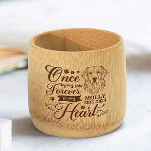 Once By My Side Forever In My Heart - Personalized Bamboo Cup Gift For Dog Lovers