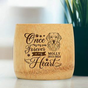 Once By My Side Forever In My Heart - Personalized Bamboo Cup Gift For Dog Lovers