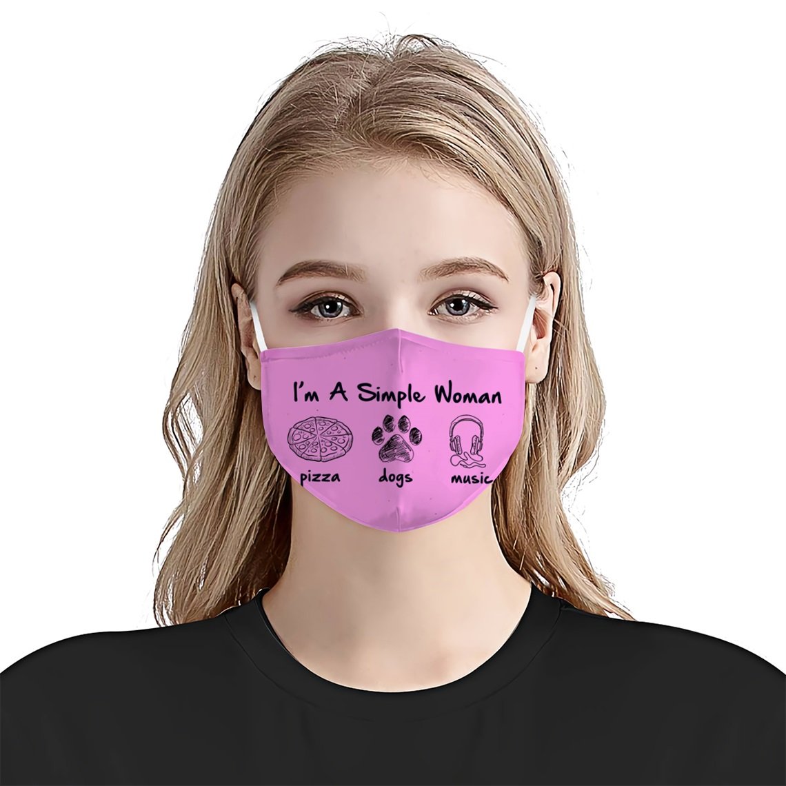 A Simple Woman Who Loves Pizza, Dog And Music Pink EZ17 2705 Face Mask