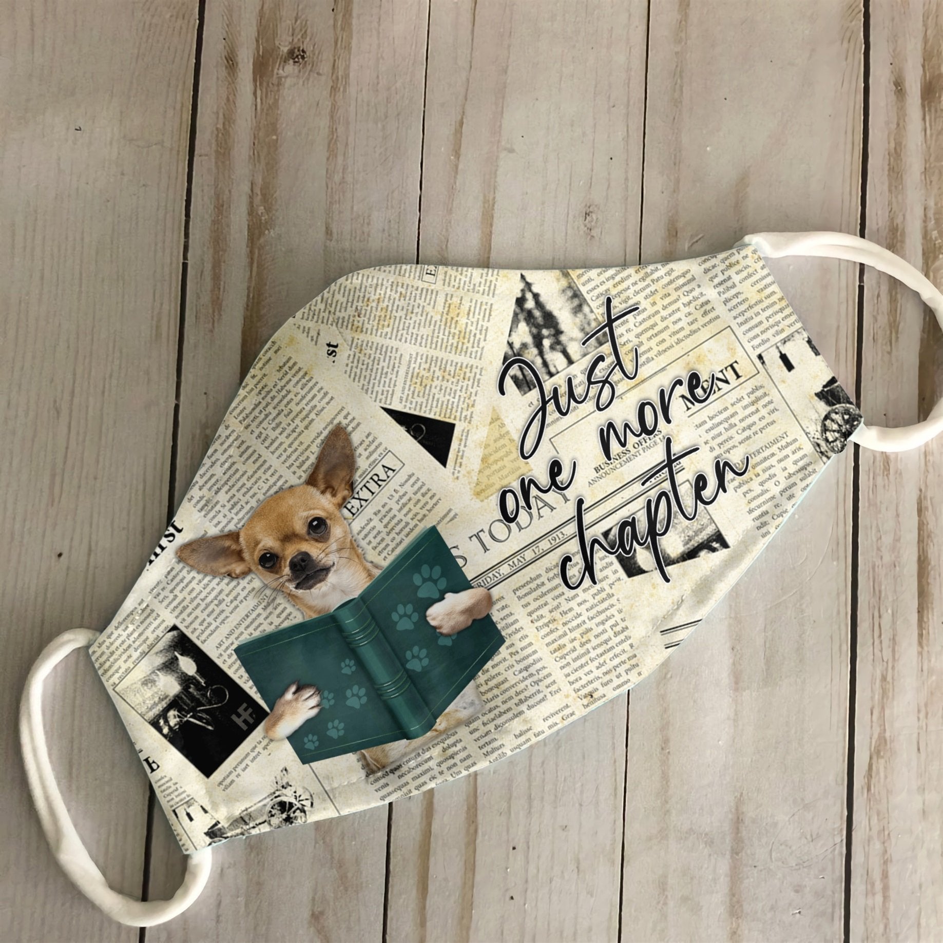 Chihuahua Just One More Chapter EZ07 3007 Face Mask