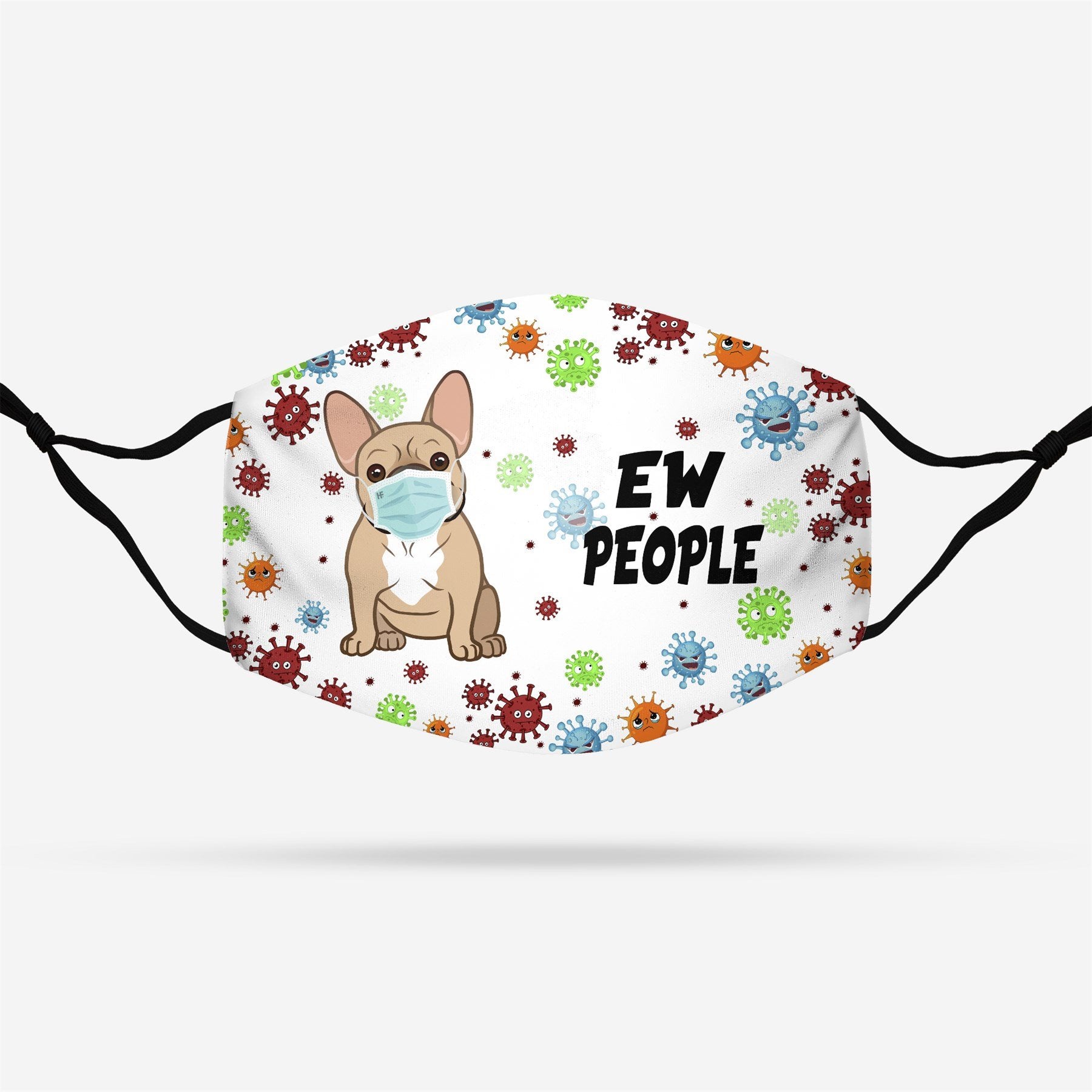 French Bulldog Ew People EZ08 0508 Face Mask