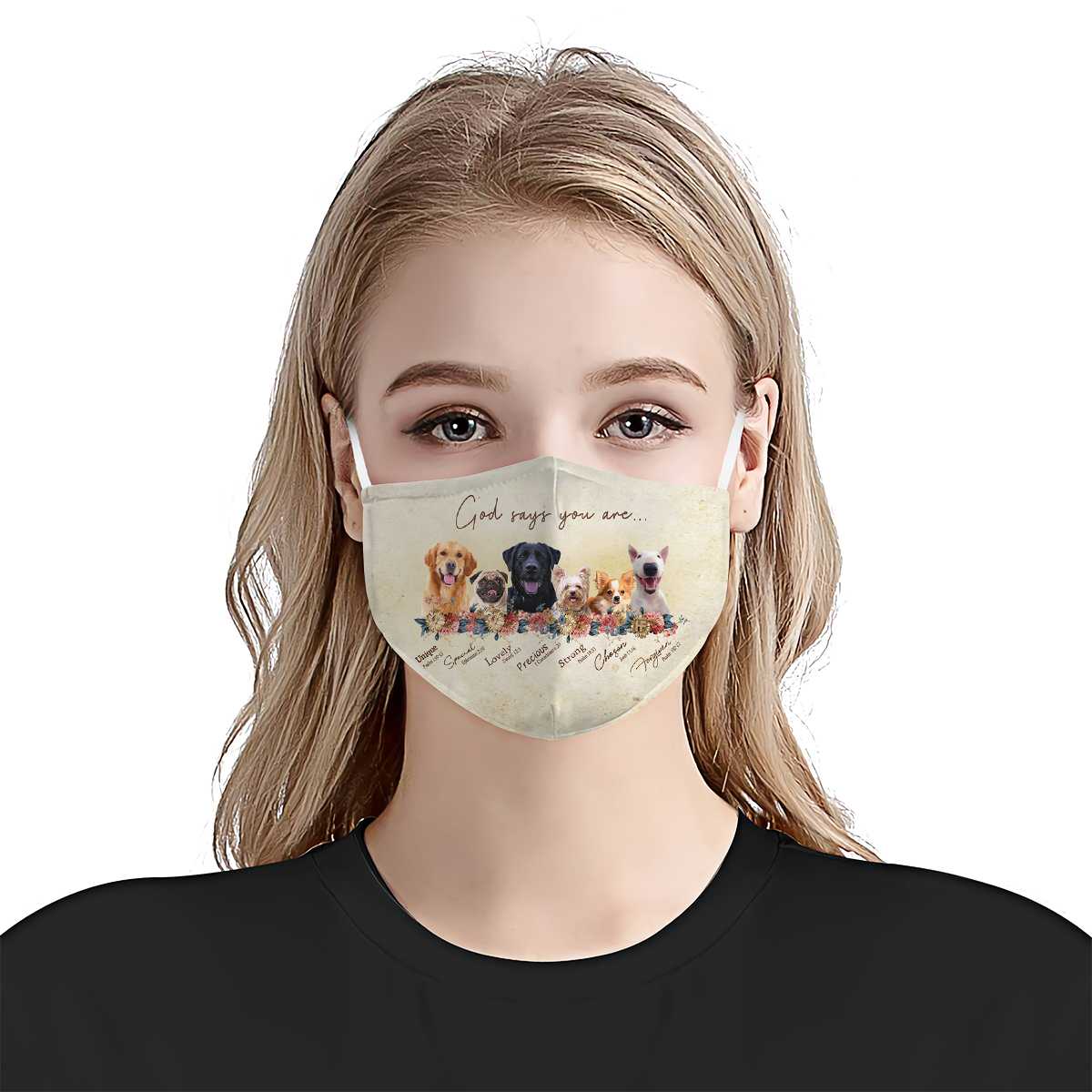 God Says You Are Floral Christian Dog EZ16 2503 Face Mask
