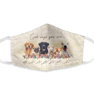 God Says You Are Floral Christian Dog EZ16 2503 Face Mask