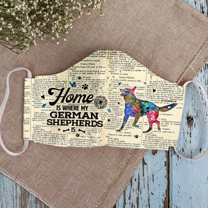 Home Is Where My German Shepherds Is EZ07 2807 Face Mask
