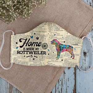 Home Is Where My Rottweiler Is EZ07 2807 Face Mask