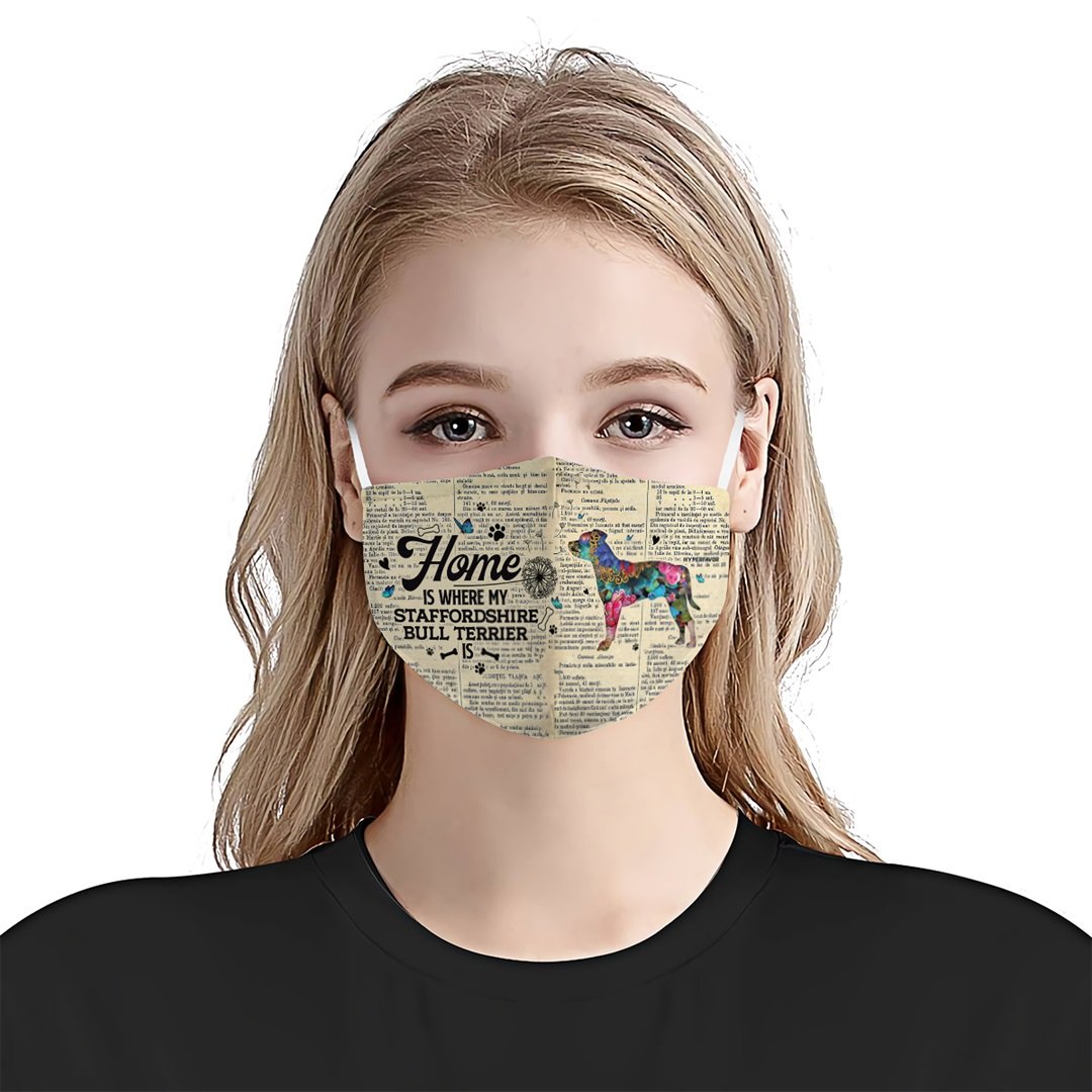 Home Is Where My Staffordshire Bull Terrier Is EZ07 2807 Face Mask