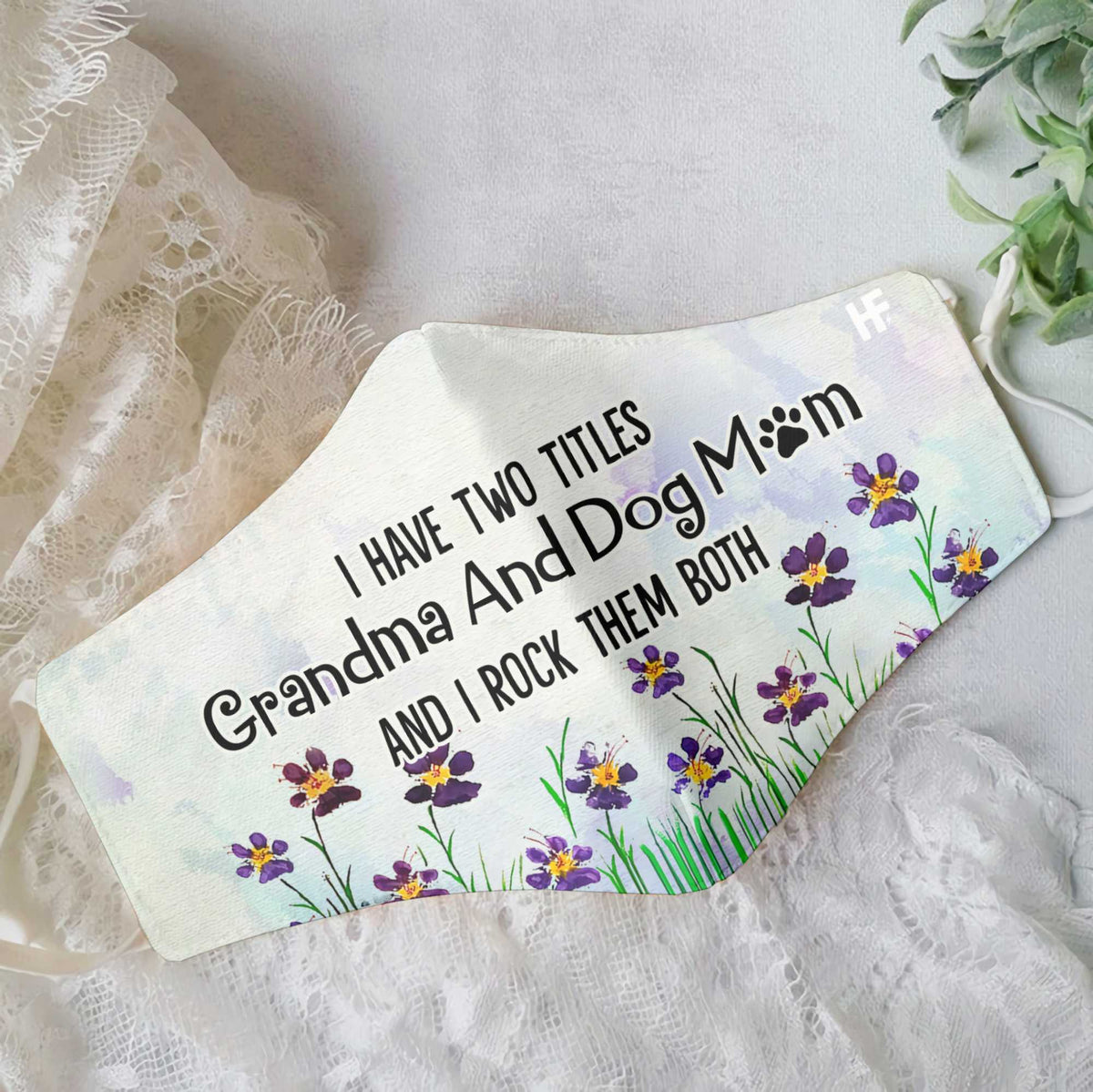 I Have Two Titles Grandma And Dog Mom EZ35 1803 Face Mask