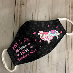 Just A Girl Who Loves Border Collies EZ07 3107 Face Mask