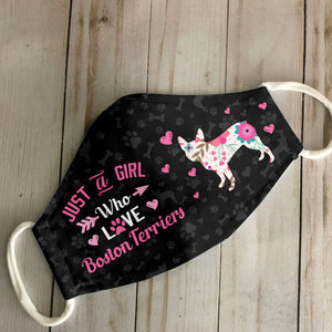 Just A Girl Who Loves Boston Terriers EZ07 2807 Face Mask