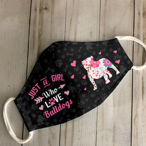 Just A Girl Who Loves Bulldogs EZ07 2807 Face Mask