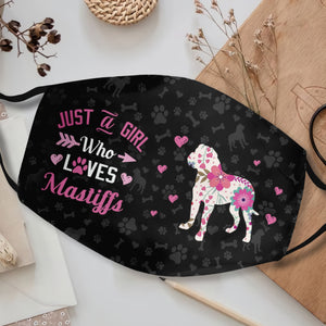 Just A Girl Who Loves Mastiffs EZ07 3107 Face Mask