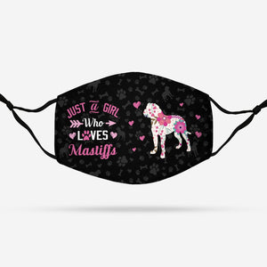 Just A Girl Who Loves Mastiffs EZ07 3107 Face Mask