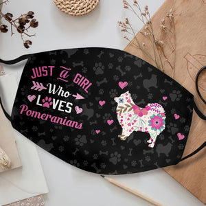 Just A Girl Who Loves Pomeranians EZ07 3107 Face Mask