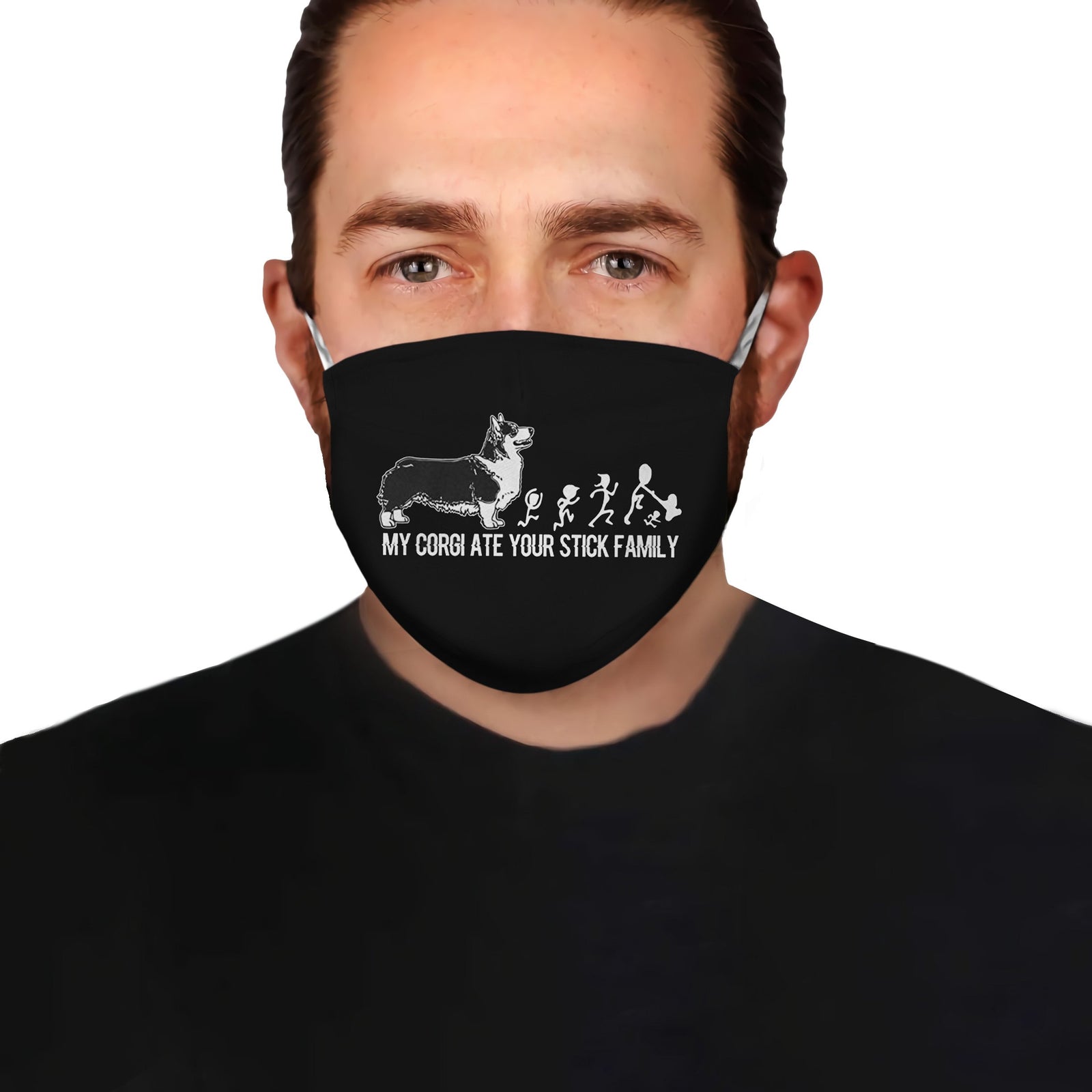 My Corgi Ate Your Stick Family EZ15 2406 Face Mask
