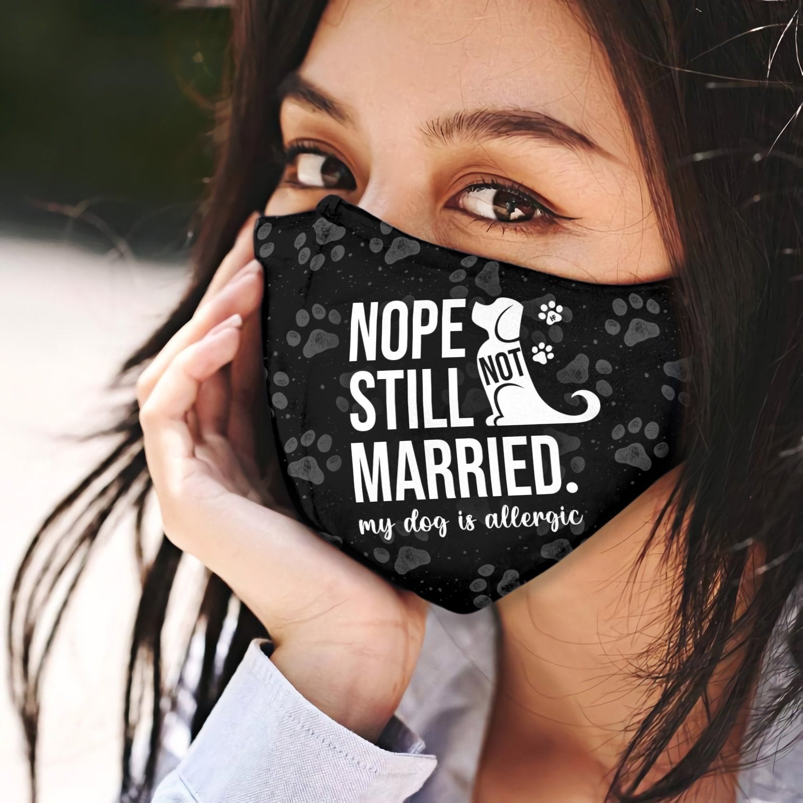 Nope Still Not Married My Dog Is Allergic EZ16 1203 Face Mask