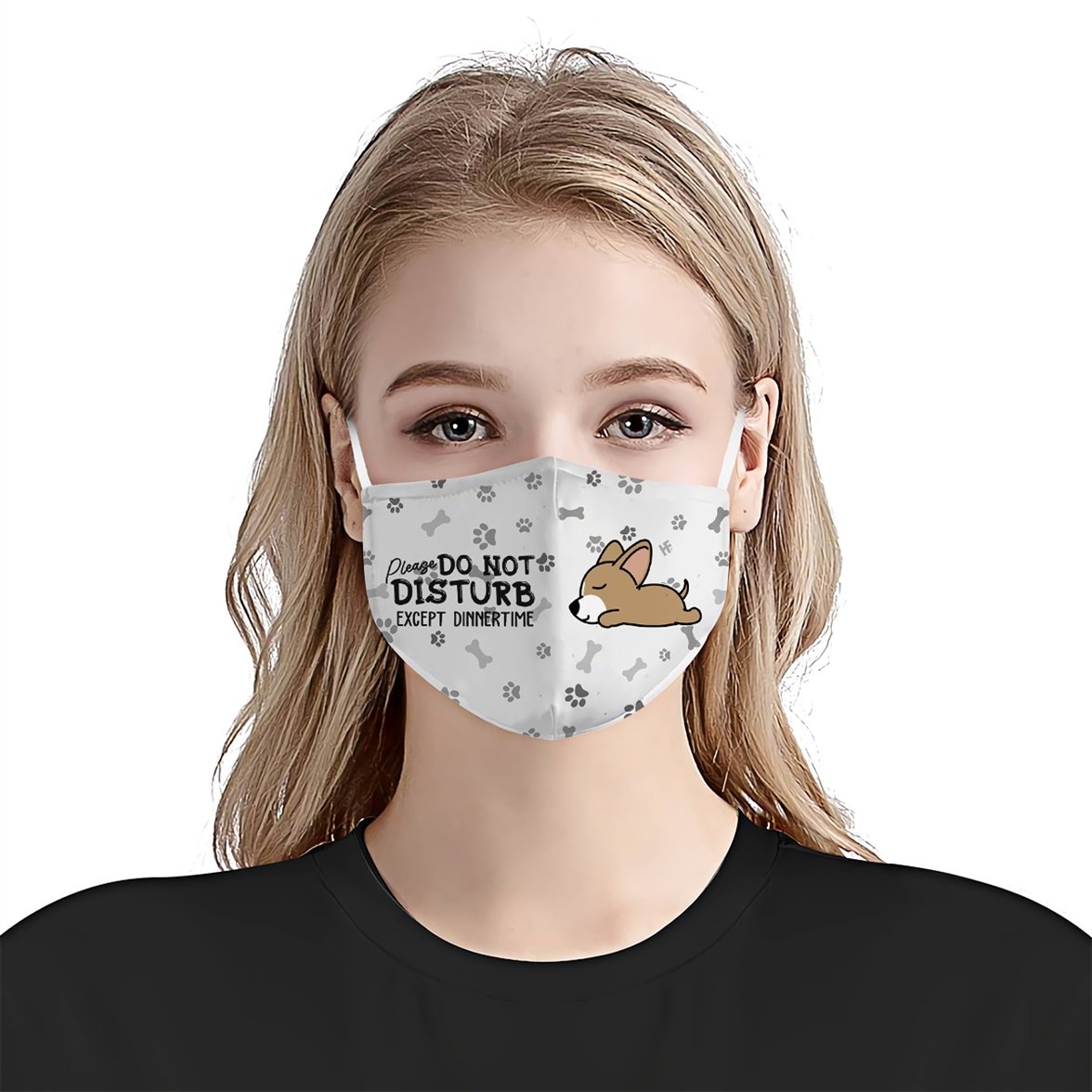 Please Do Not Disturb Except Dinnertime Chihuahua White EZ16 0807 Face Mask