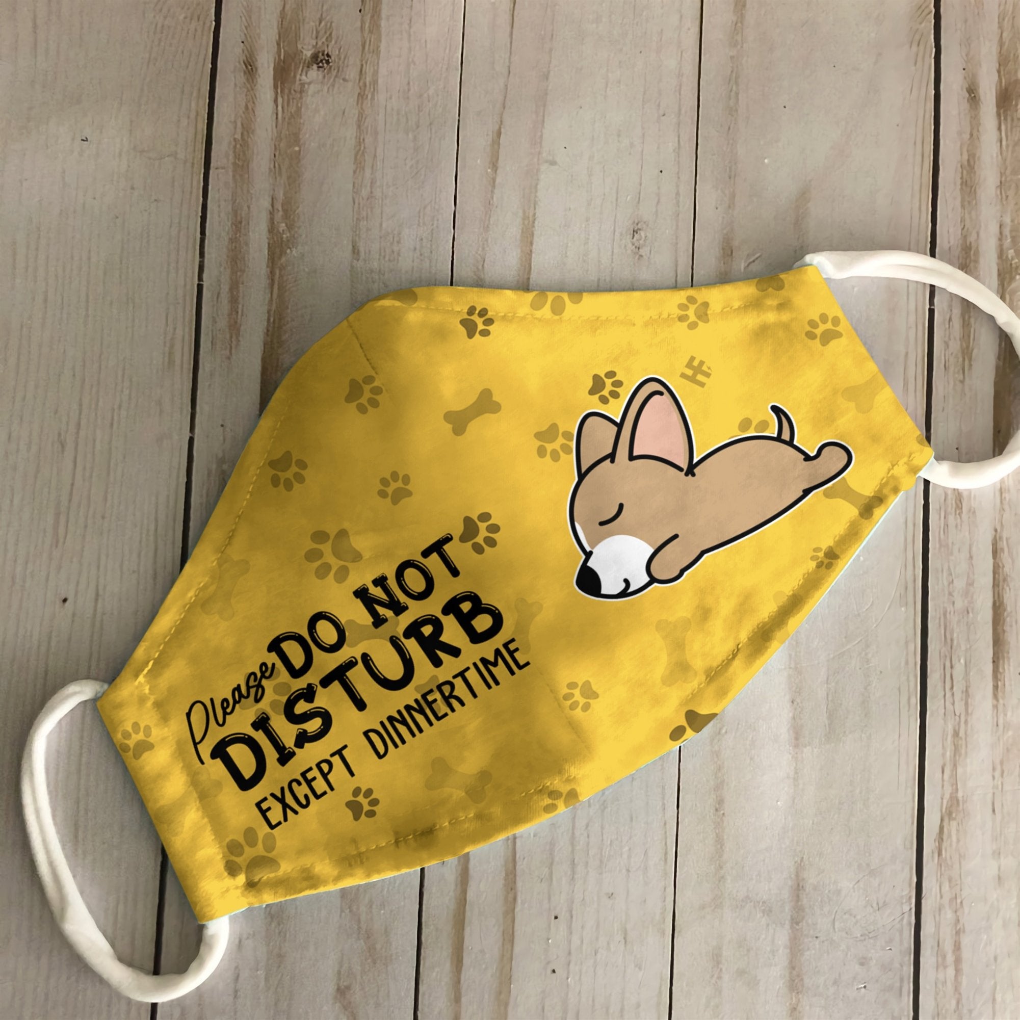 Please Do Not Disturb Except Dinnertime Chihuahua Yellow EZ16 0807 Face Mask