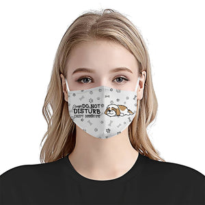 Please Do Not Disturb Except Dinnertime Shih tzu White EZ16 0807 Face Mask