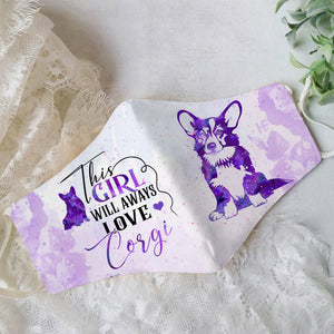 Premium This Girl Will Always Loves Corgi EZ09 2807 Face Mask