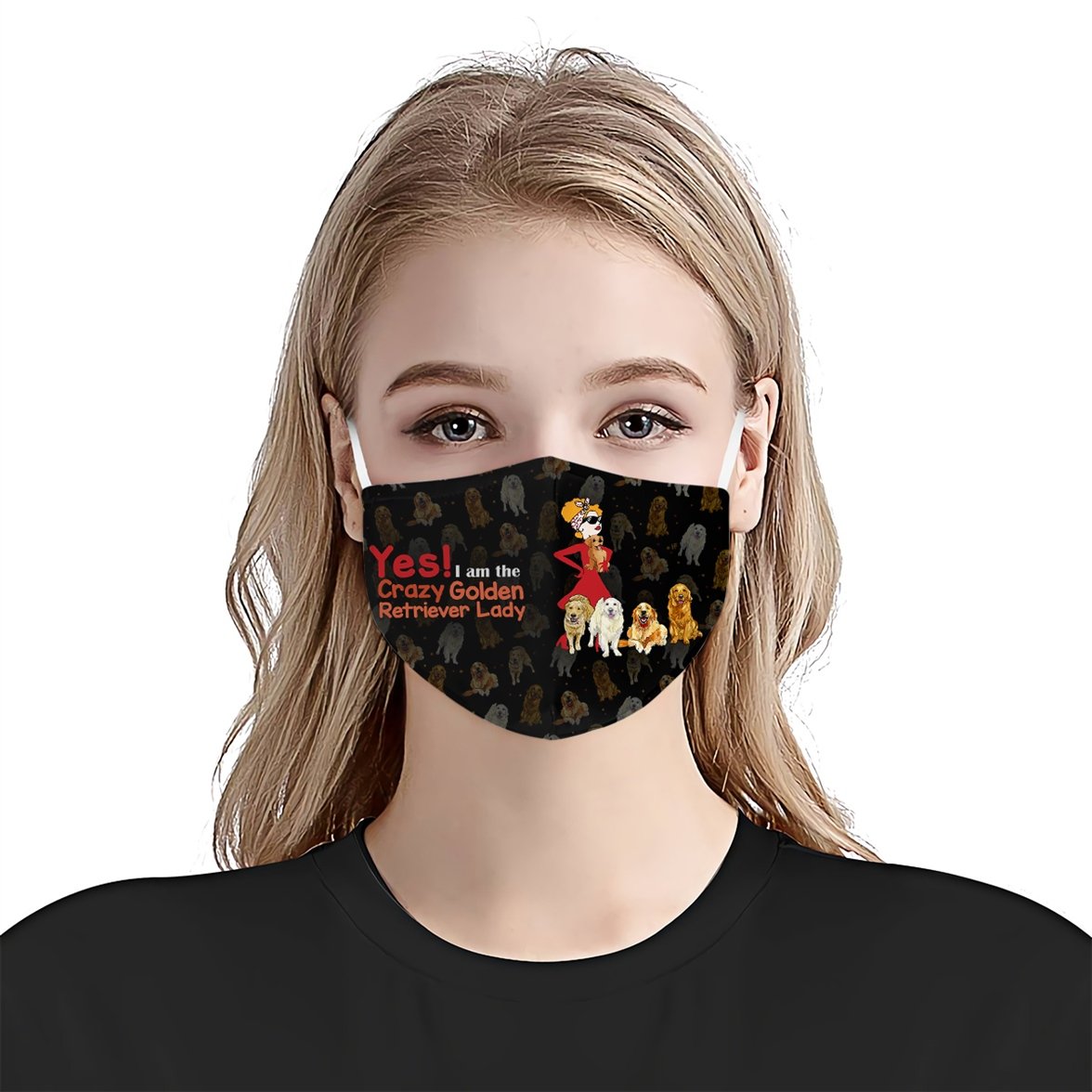 Yes I am The Crazy Golden Retriever Lady V2 EZ16 0907 Face Mask